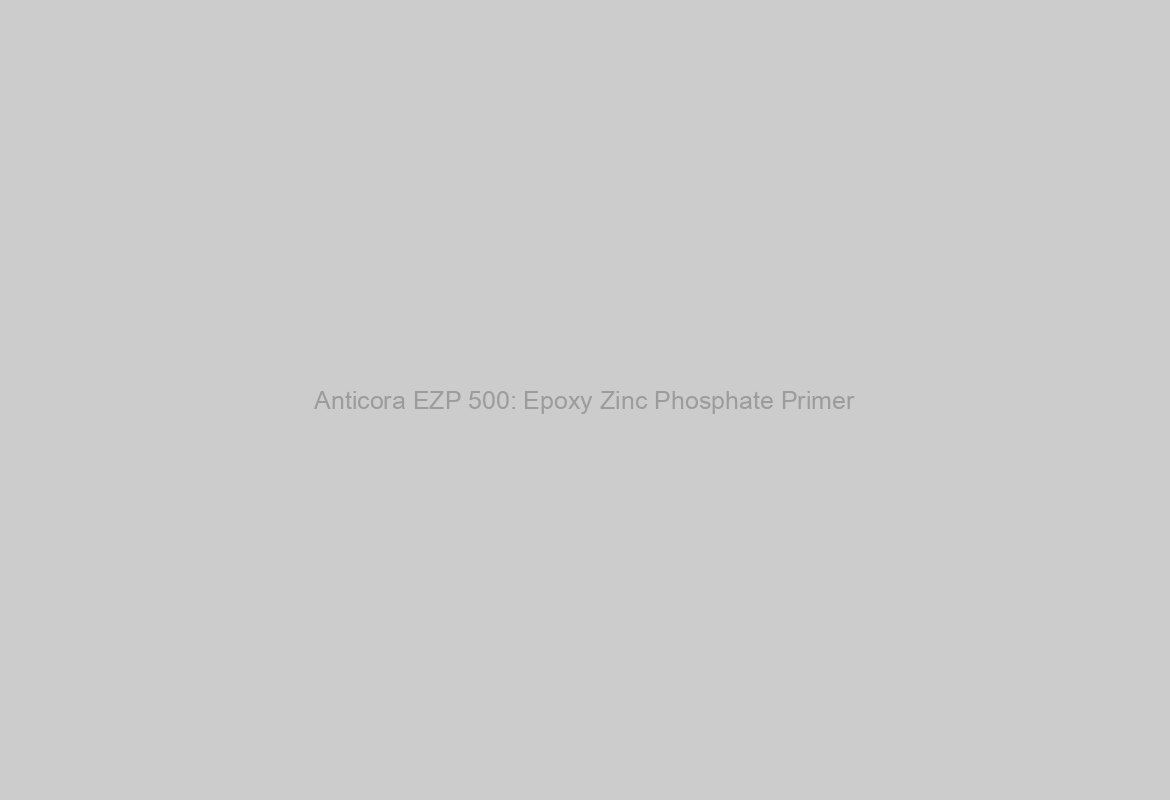 Anticora EZP 500: Epoxy Zinc Phosphate Primer